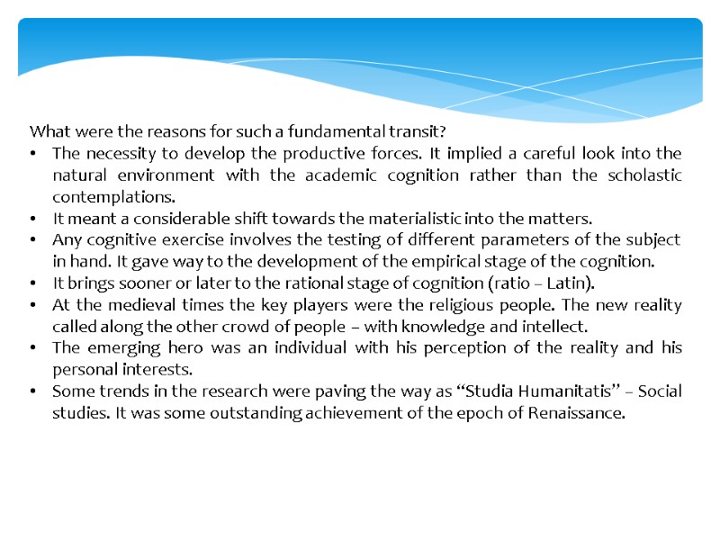 What were the reasons for such a fundamental transit? The necessity to develop the